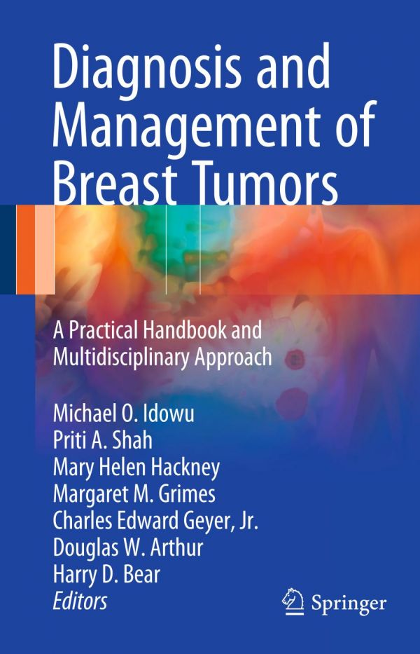 Diagnosis And Management Of Breast Tumors A Practical Handbook And Multidisciplinary Approach Idowu