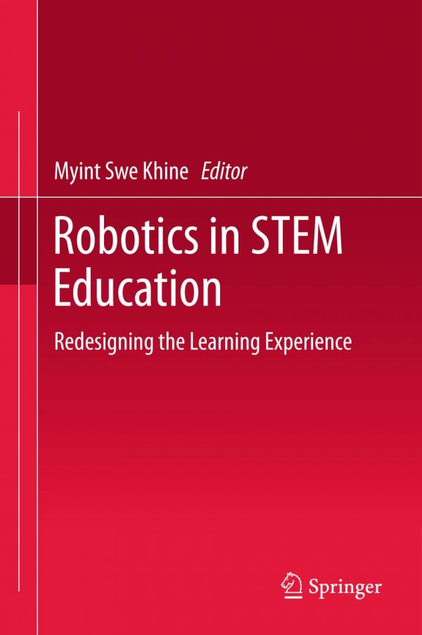 Robotics In Stem Education Redesigning The Learning Experience Khine