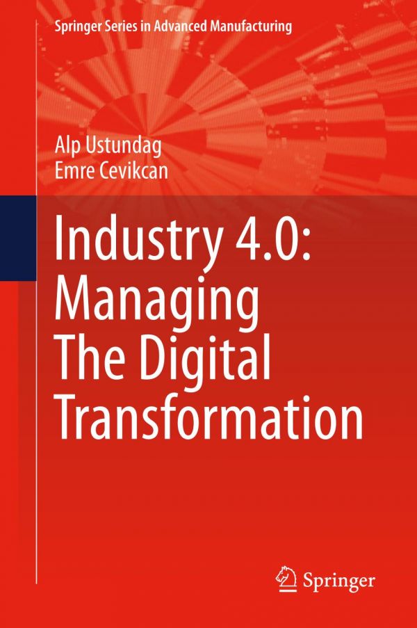Industry 40 Managing The Digital Transformation Cevikcan Emre Ustundag