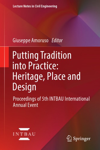 Putting Tradition Into Practice Heritage Place And Design Proceedings Of 5th Intbau International Annual Event Amoruso