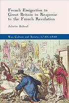 French Emigration To Great Britain In Response To The French Revolution Juliette Reboul