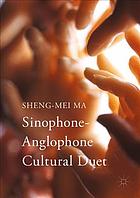 Sinophoneanglophone Cultural Duet Shengmei Ma