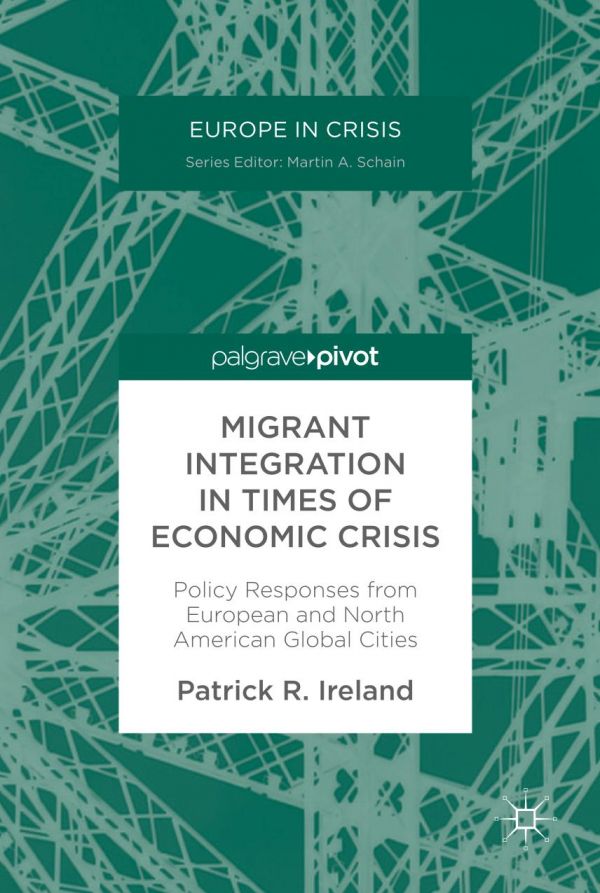 Migrant Integration In Times Of Economic Crisis Policy Responses From European And North American Global Cities Ireland
