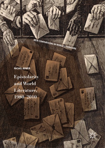 Epistolarity And World Literature 19802010 Rachel Bower