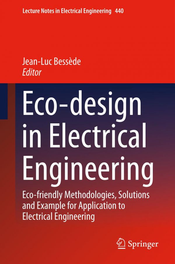 Ecodesign In Electrical Engineering Ecofriendly Methodologies Solutions And Example For Application To Electrical Engineering Bessde