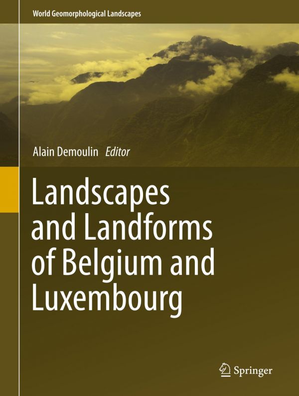 Landscapes And Landforms Of Belgium And Luxembourg Demoulin Alain