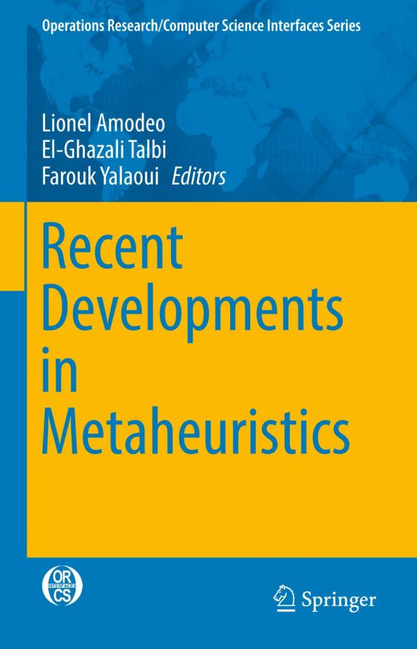 Recent Developments In Metaheuristics Lionel Amodeo Elghazali Talbi