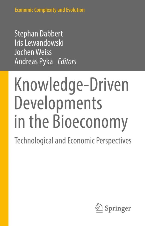 Knowledgedriven Developments In The Bioeconomy Technological And Economic Perspectives Dabbert Stephan