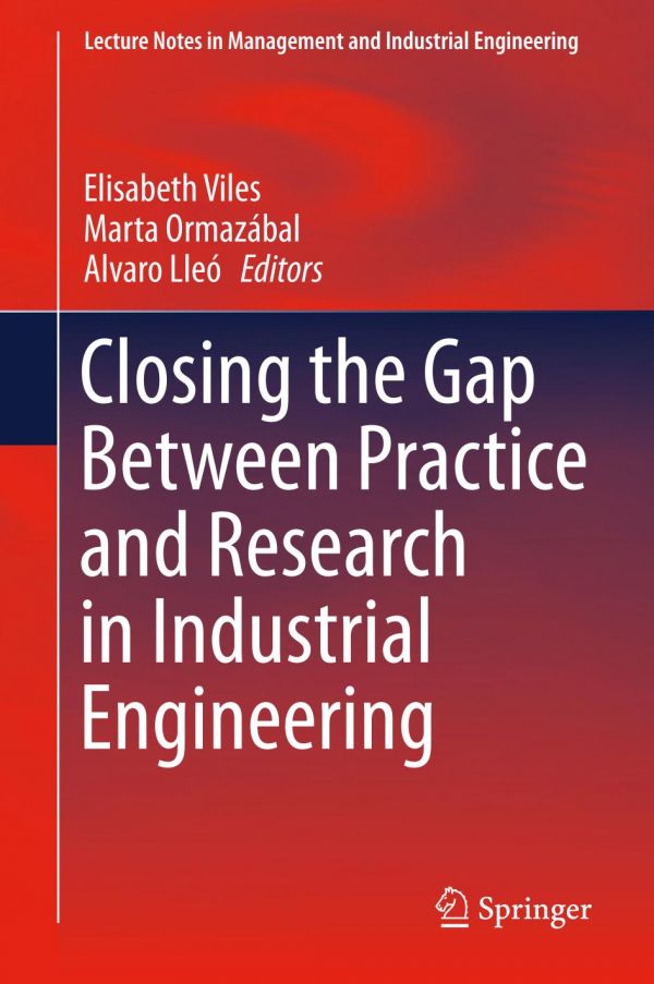 Closing The Gap Between Practice And Research In Industrial Engineering Lle