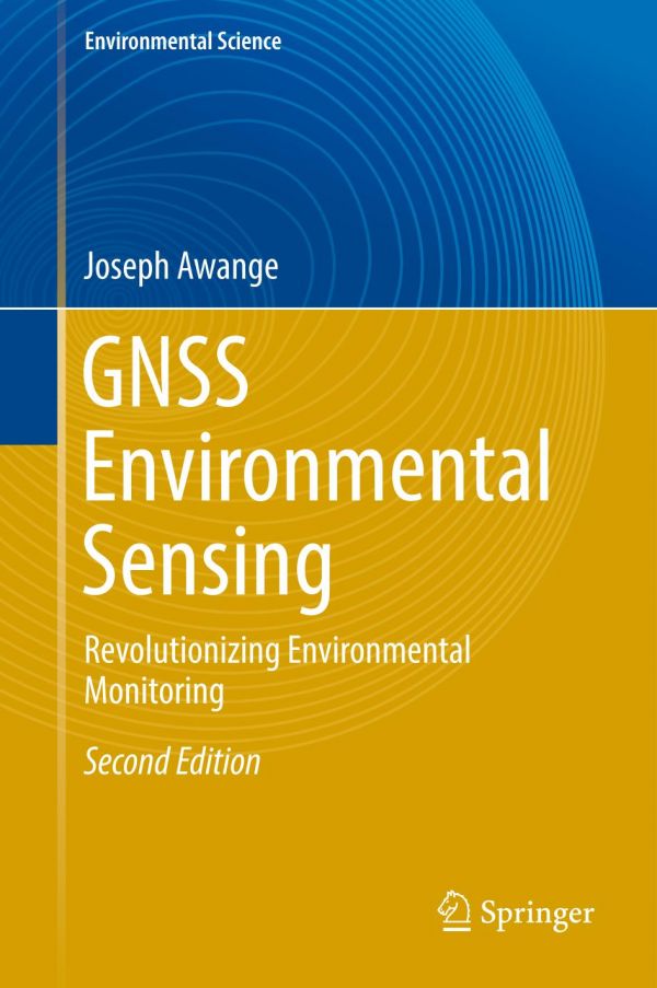 Gnss Environmental Sensing Revolutionizing Environmental Monitoring Awange