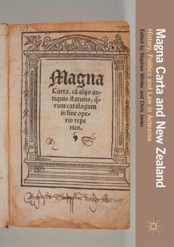 Magna Carta And New Zealand History Politics And Law In Aotearoa Stephen Winter Chris Jones