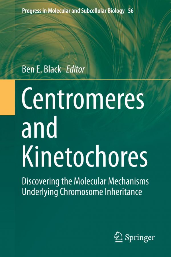 Centromeres And Kinetochores Discovering The Molecular Mechanisms Underlying Chromosome Inheritance Black