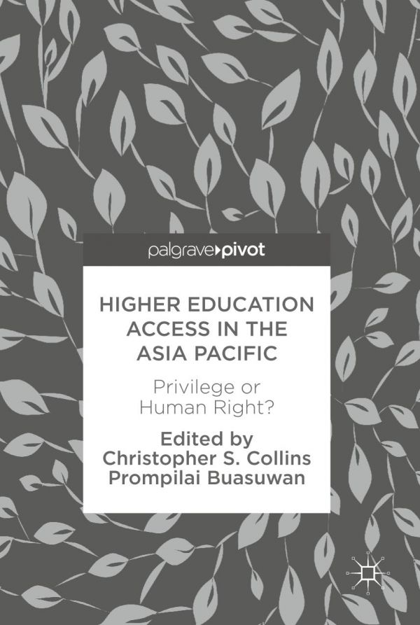 Higher Education Access In The Asia Pacific Privilege Or Human Right Buasuwan