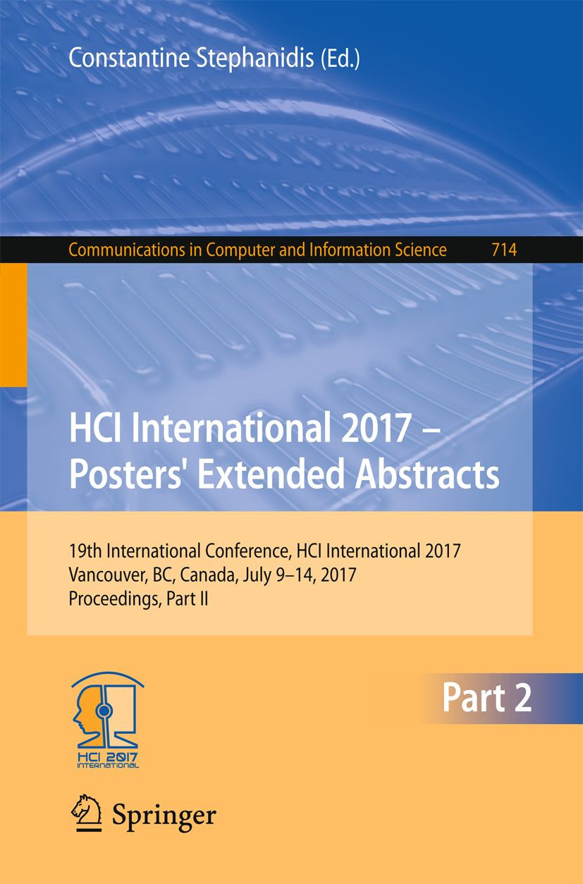 Hci International 2017 Posters Extended Abstracts 19th International Conference Hci International 2017 Vancouver Bc Canada July 914 2017 Proceedings Part Ii Constantine Stephanidis Editor