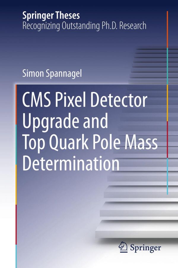 Cms Pixel Detector Upgrade And Top Quark Pole Mass Determination Spannagel