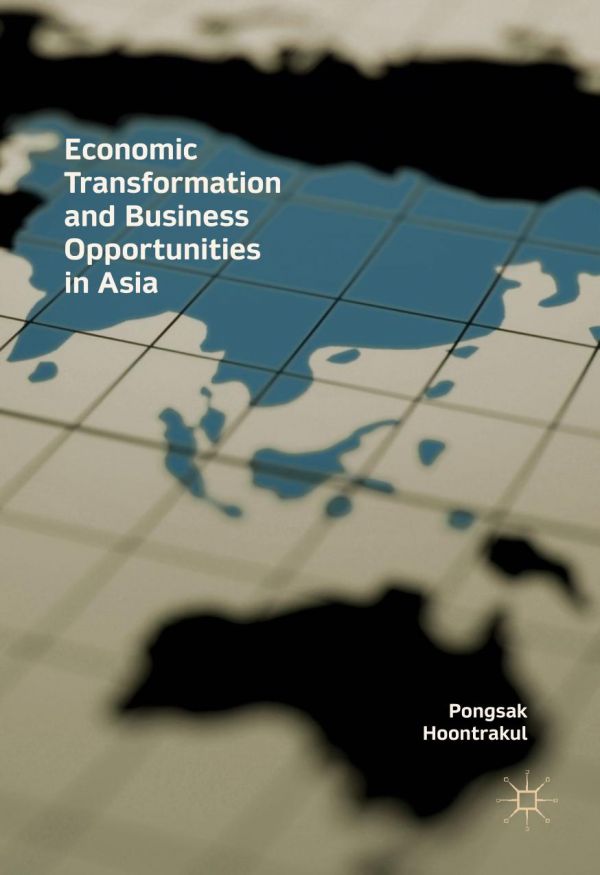 Economic Transformation And Business Opportunities In Asia Pongsak Hoontrakul