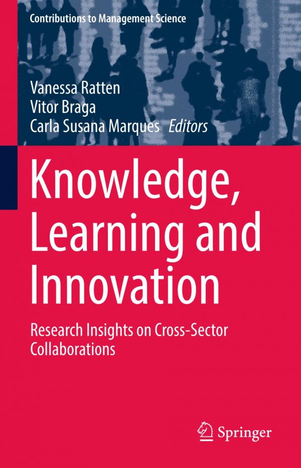 Knowledge Learning And Innovation Research Insights On Crosssector Collaborations Vitor Braga