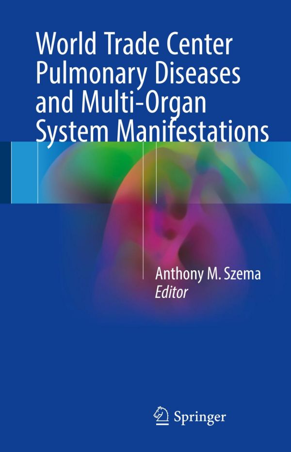 World Trade Center Pulmonary Diseases And Multiorgan System Manifestations Szema