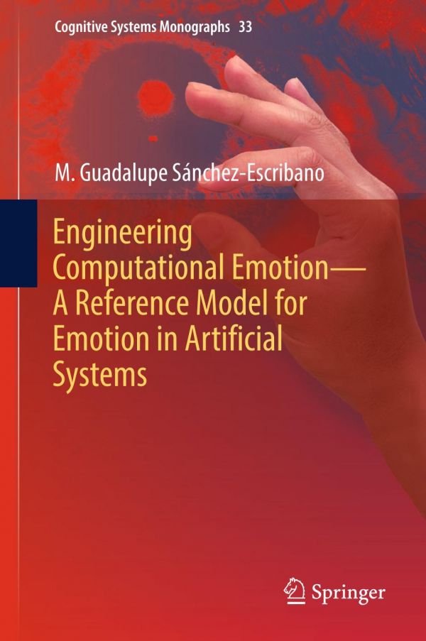 Engineering Computational Emotion A Reference Model For Emotion In Artificial Systems Snchezescribano