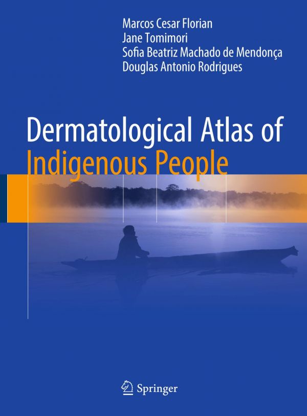 Dermatological Atlas Of Indigenous People Florian Marcos Cesar Mendona
