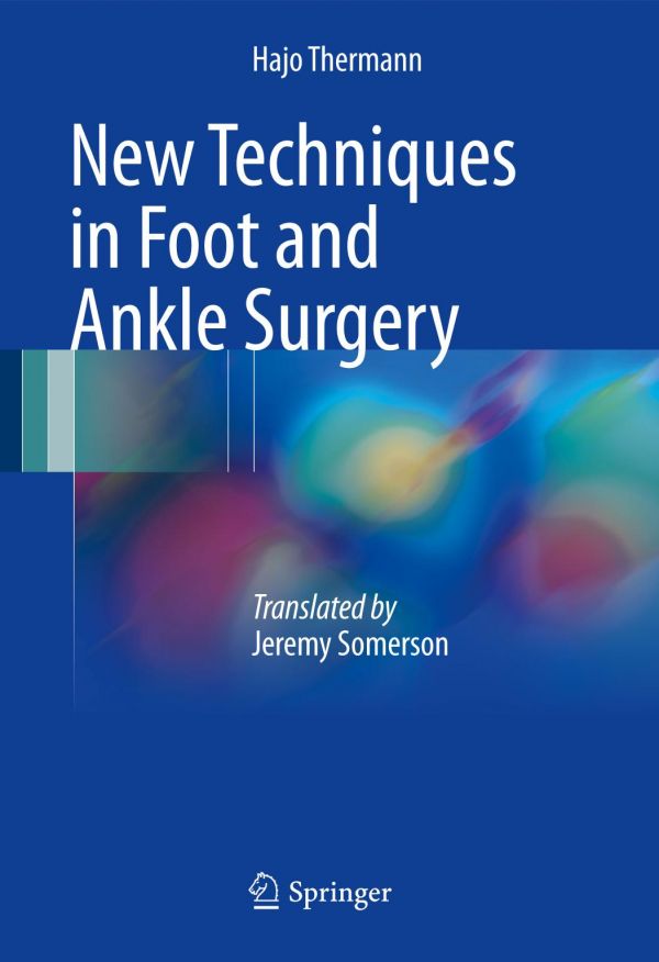 New Techniques In Foot And Ankle Surgery Hajo Thermann
