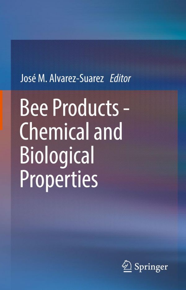 Bee Products Chemical And Biological Properties Alvarezsuarez