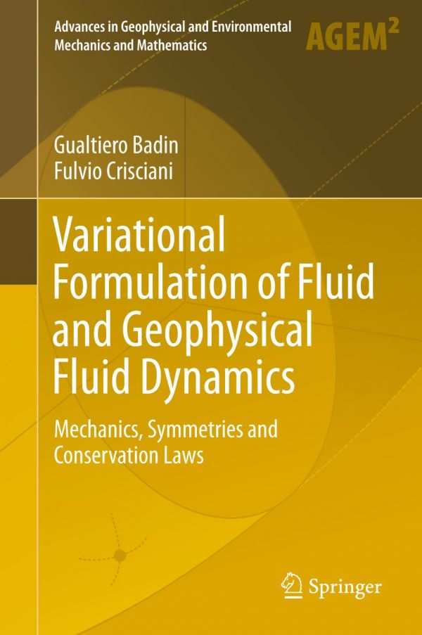 Variational Formulation Of Fluid And Geophysical Fluid Dynamics Mechanics Symmetries And Conservation Laws Badin