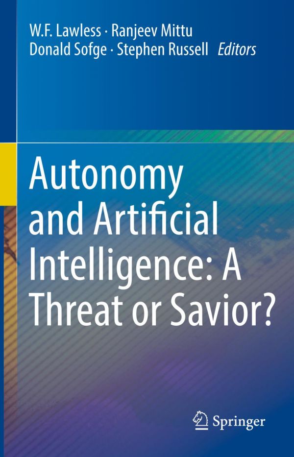 Autonomy And Artificial Intelligence A Threat Or Savior Lawless