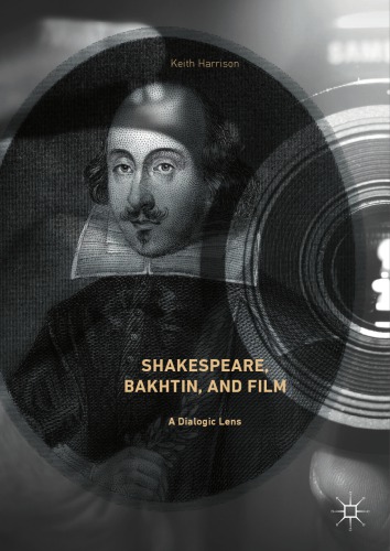 Shakespeare Bakhtin And Film A Dialogic Lens Keith Harrison