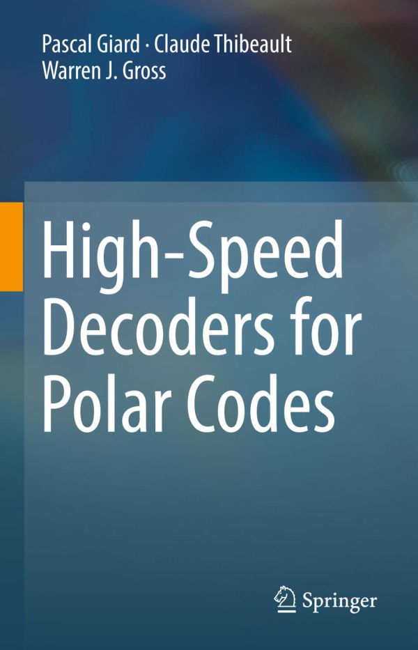 Highspeed Decoders For Polar Codes Giard Pascal Gross Warren J Thibeault