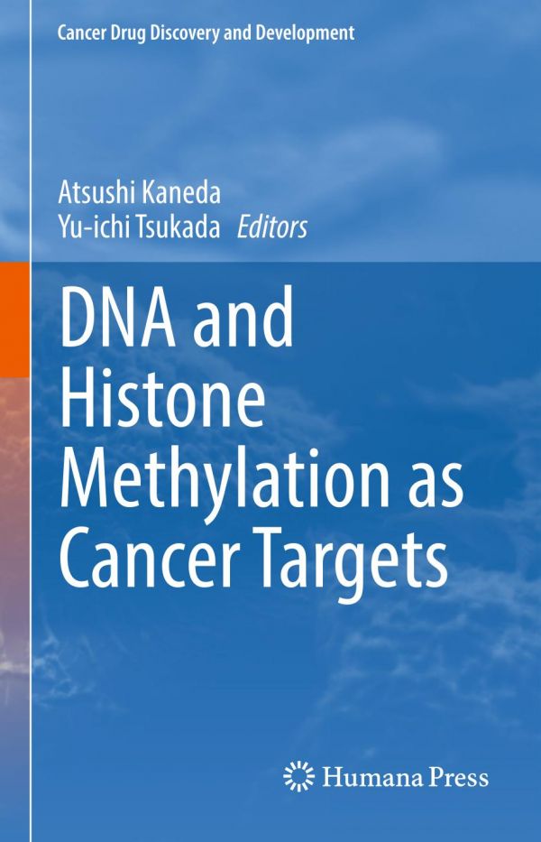 Dna And Histone Methylation As Cancer Targets Kan Atsushi Tsukada