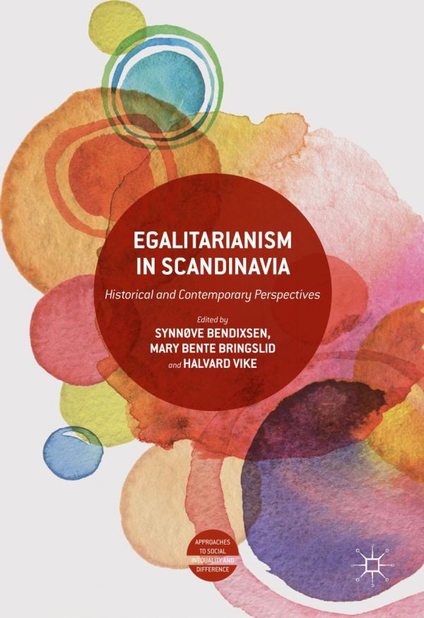 Egalitarianism In Scandinavia Historical And Contemporary Perspectives Bendixsen