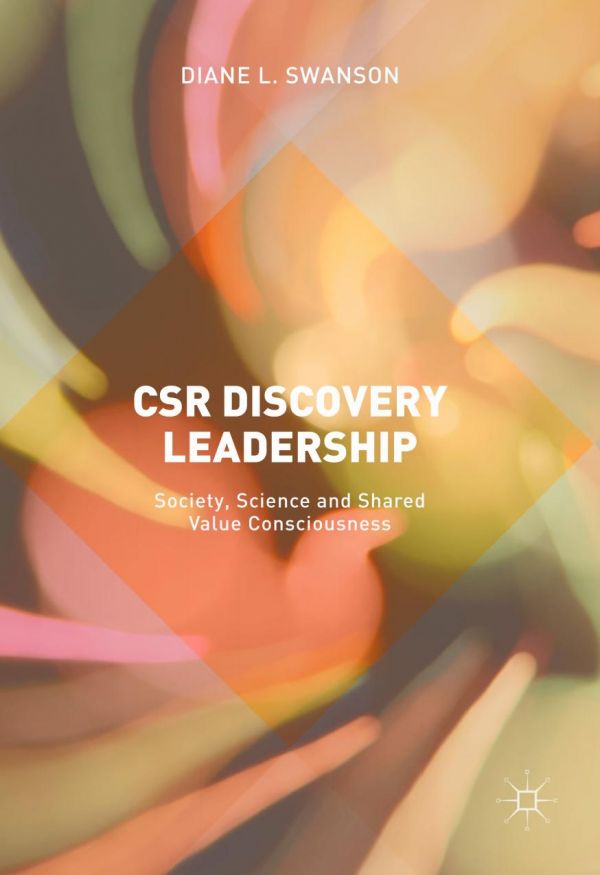 Csr Discovery Leadership Society Science And Shared Value Consciousness Swanson