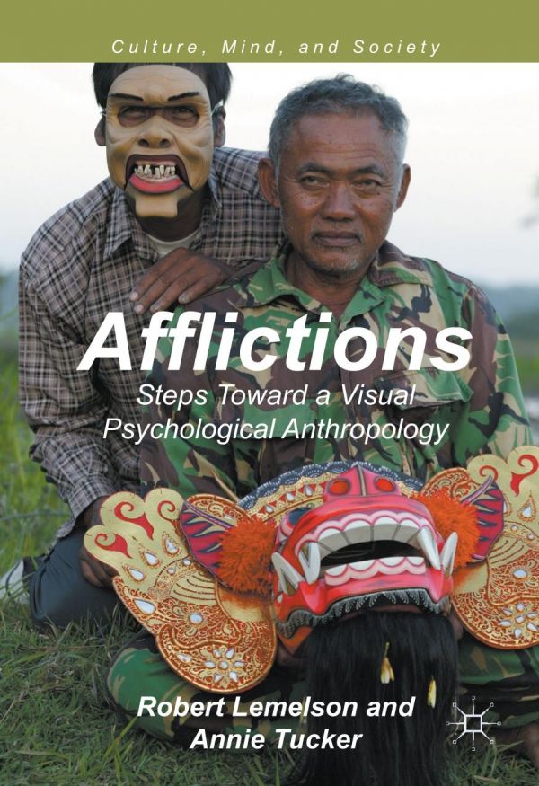 Afflictions Steps Toward A Visual Psychological Anthropology Lemelson