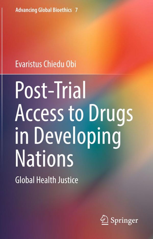 Posttrial Access To Drugs In Developing Nations Global Health Justice Chiedu Obi
