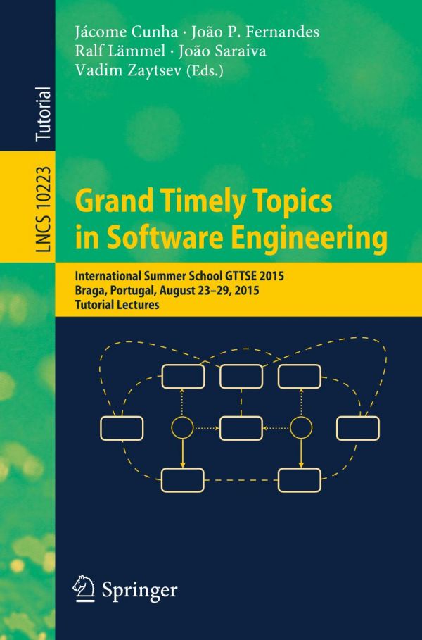 Grand Timely Topics In Software Engineering International Summer School Gttse 2015 Braga Portugal August 2329 2015 Tutorial Lectures Cunha