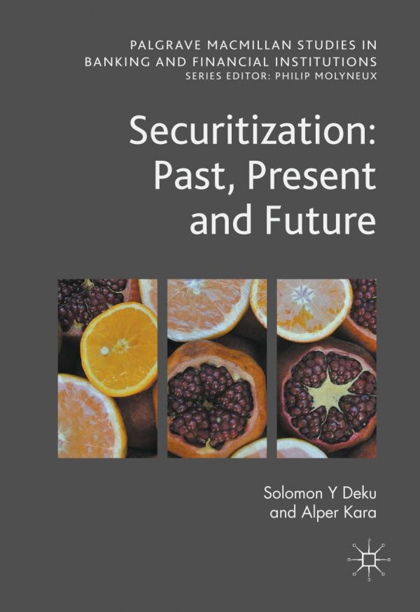 Securitization Past Present And Future Deku Solomon Y Kara