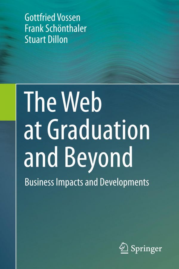 The Web At Graduation And Beyond Business Impacts And Developments Dillon