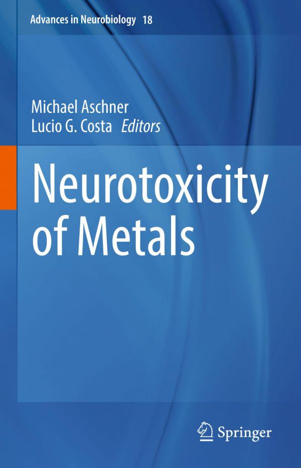 Neurotoxicity Of Metals Aschner Michael Costa Lucio