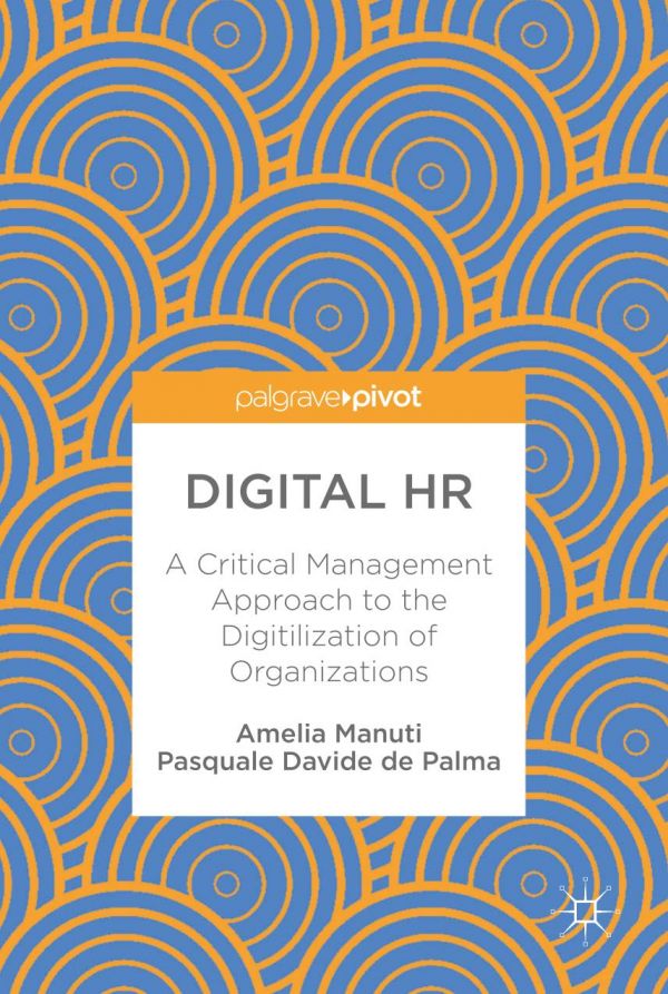 Digital Hr A Critical Management Approach To The Digitilization Of Organizations De Palma