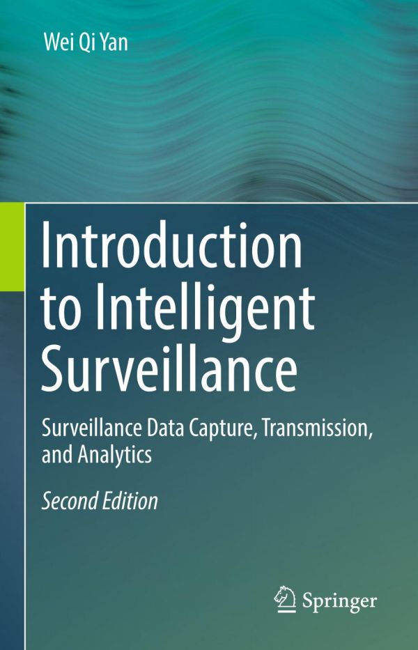 Introduction To Intelligent Surveillance Surveillance Data Capture Transmission And Analytics 2nd Ed Yan