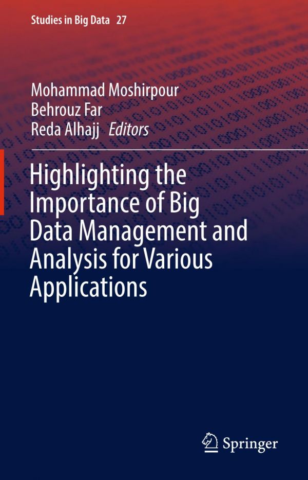 Highlighting The Importance Of Big Data Management And Analysis For Various Applications Alhajj