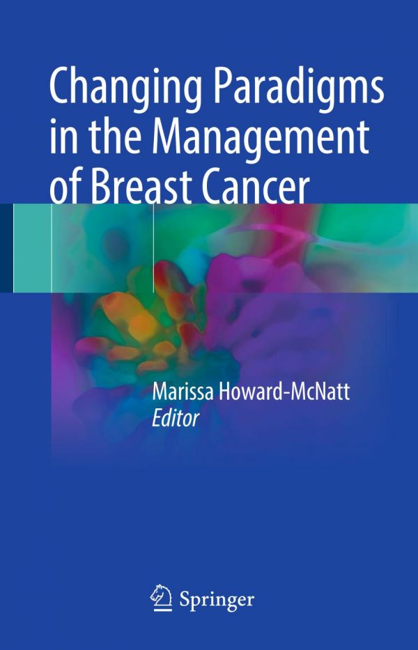 Changing Paradigms In The Management Of Breast Cancer Howardmcnatt