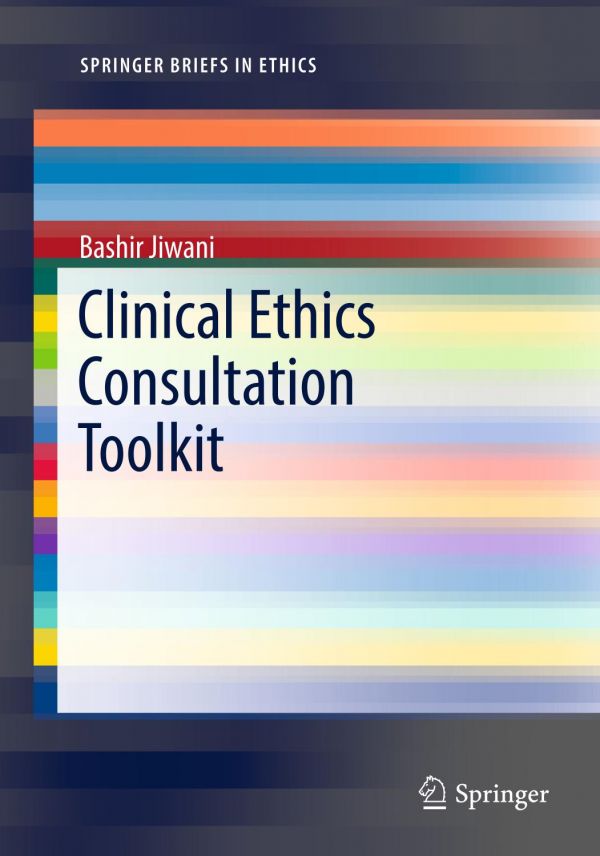 Clinical Ethics Consultation Toolkit Bashir Jiwani