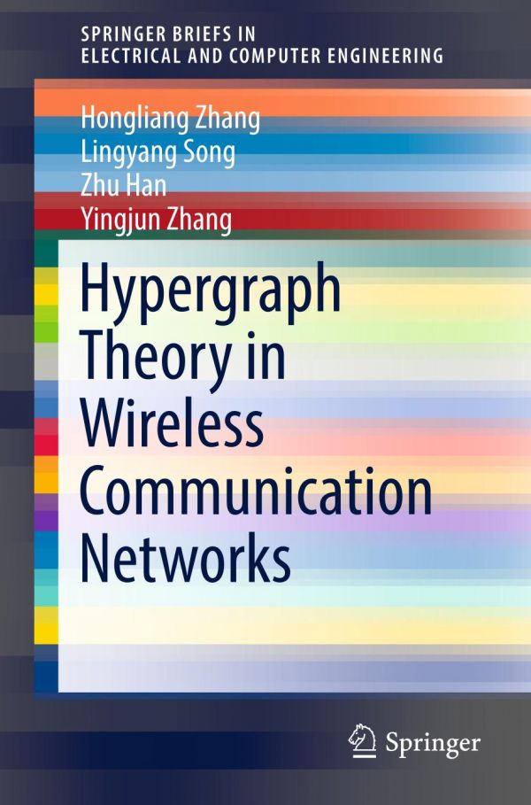 Hypergraph Theory In Wireless Communication Networks Han Zhu Song