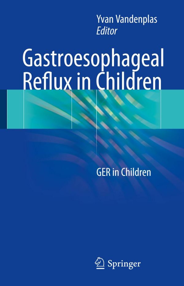 Gastroesophageal Reflux In Children Gerd In Children Yvan Vandenplas