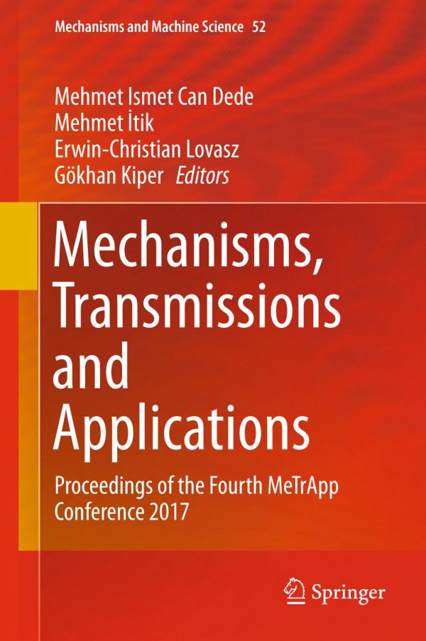 Mechanisms Transmissions And Applications Proceedings Of The Fourth Metrapp Conference 2017 Dede