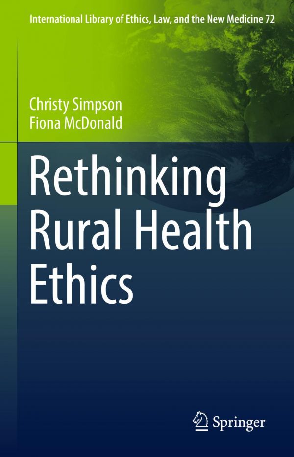 Rethinking Rural Health Ethics Mcdonald Fiona Simpson Christy