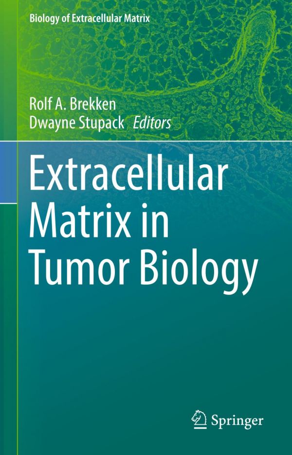 Extracellular Matrix In Tumor Biology Brekken Rolf A Stupack