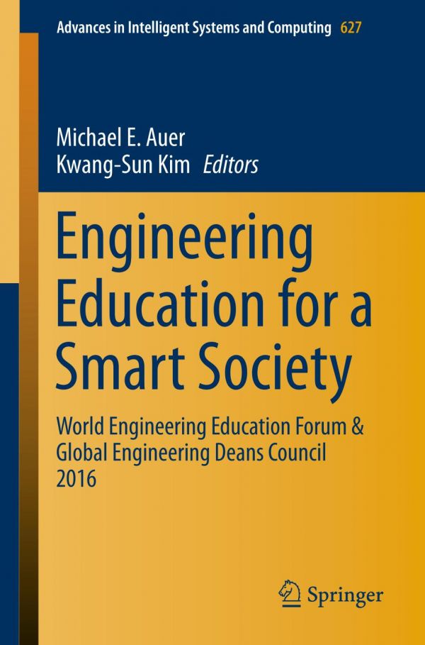 Engineering Education For A Smart Society World Engineering Education Forum Global Engineering Deans Council 2016 Auer